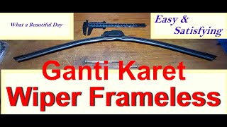 Ganti Karet Wiper Frameless, tutorial, Mudah dan murah