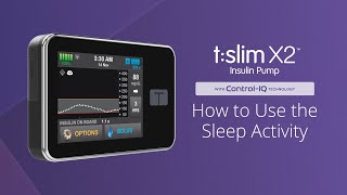 How to Use the Sleep Activity on the t:slim X2 Insulin Pump with Control-IQ Technology