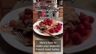 How to Enhance Your Anabolic French Toast