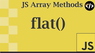 Easily Understand flat() - A JavaScript Array Method