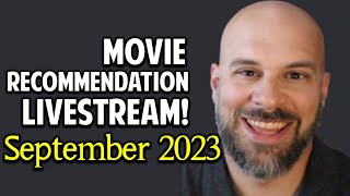 September 2023 Movie Recommendations and "Ask Me Anything" -- Livestream