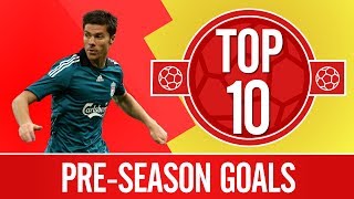 Liverpool's Top 10 Pre-Season Goals