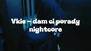 VKIE - DAM CI PORADY - NIGHTCORE