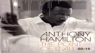 Anthony Hamilton - The point of all