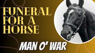 Funeral For a Horse: Man O' War