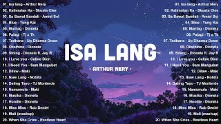 Isa Lang - Arthur Nery, Kalimutan Ka 💗Best OPM Tagalog Love Songs💗OPM Trending 2025 Playlist