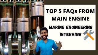 TOP 5 FAQs from Main Engine | Marine Engineering Interview