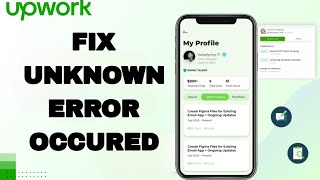 How To Fix And Solve Unknown Error Occured On Upwork App | Final Solution