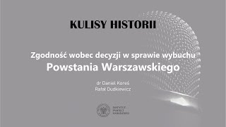 OKOLICZNOŚCI PODJĘCIA DECYZJI O WYBUCHU POWSTANIA w WARSZAWIE 01.08.44–cykl Kulisy historii odc. 125