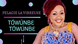 Pelagie la vibreuse ( Tówúnbɛ Tówúnbɛ ) | chanson d'amour | Paroles, Lyrics