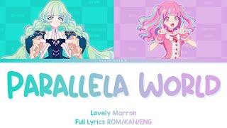 Parallela World | Lovely Marron (Q-Pit \u0026 Ann) | Aikatsu Planet Full Lyrics ROM/KAN/ENG