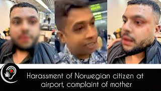 Harassment of Norwegian citizen at airport, complaint of mother | Islamic deaf media