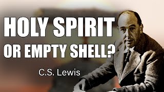 CS Lewis Warns: The Shocking Power of the Holy Spirit You May Be Missing