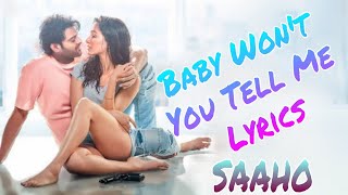 Baby Won't You Tell Me Song Lyrics | Prabhas | Shraddha Kapoor | Sujeeth | Telugu Lyrics |