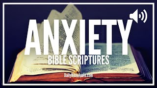 Bible Verses For Anxiety | Best Audio Bible Scriptures About Anxiety