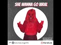 She wanna go viral savisavage