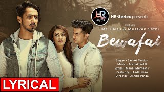 Lyrical || Bewafai Video Song | Rochak Kohli Feat.Sachet T, Manoj M | Mr. Faisu, Musskan S & Aadil K