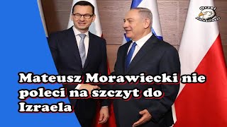 Mateusz Morawiecki nie poleci na szczyt do Izraela. \