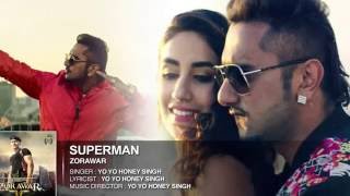 SUPERMAN Video Song | ZORAWAR | Yo Yo Honey Singh | Honey Singh Songs| Blockbuster Songs |