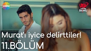 Aşk Laftan Anlamaz 11.Bölüm | Murat'ı iyice delirttiler!