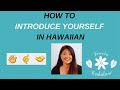 How to INTRODUCE YOURSELF in HAWAIIAN