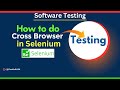 How to do Cross Browser Testing in Selenium | Software Testing
