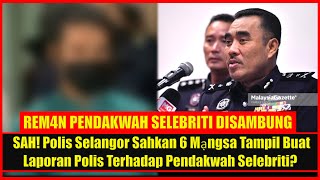 SAH! Polis Selangor Sahkan 6 Mạngsa Tampil Buat Laporan Polis Terhadap Pendakwah Selebriti?