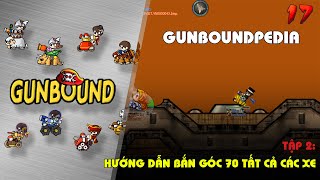 Gunbound | Tập 2 hướng dẫn bắn góc 70 tất cả các xe - GBVN 2022