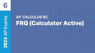 6 | FRQ (Calculator Active) | Practice Sessions | AP Calculus BC