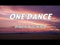 Drake ft. Kyla, Wizkid - One Dance (Lyrics)