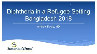 Webinar: Diphtheria in a Refugee Setting - Bangladesh 2018