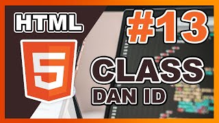 HTML Dasar - 13 - ID dan Class pada HTML