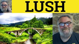 😎 Lush Meaning - Lush Examples - Lush Defined - Lush Definition - Lush