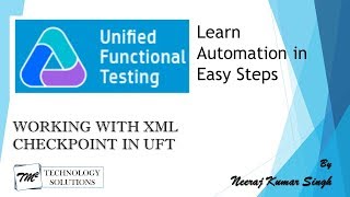 Tutorial 18 | Working with XML Checkpoint in UFT by Neeraj Kumar Singh