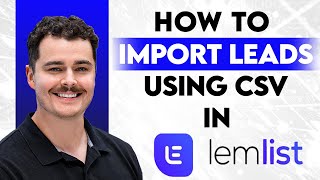 How To Import Leads To Lemlist Using a CSV in Lemlist [2026 Guide]