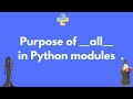 What is purpose of __all__ in Python modules