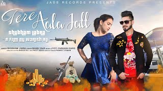 Tere Aala Jatt | ( Full HD) | Shubham Labra | Punjabi Songs 2019