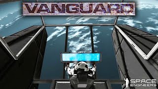 VANGUARD Ep7 - Escape Velocity (Space Engineers)