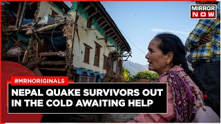 Nepal Earthquake Aftermath: Survivors Struggle as Temperature Drops, Wait For Aid | Nepal Quake 2023