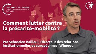 Comment lutter contre la précarité-mobilité ? Sebastien Bailleul  | The Mobility Sphere by Transdev