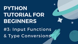 Python Tutorial for Beginners: #3 - Input functions and Type conversions