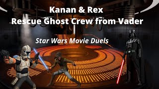Star Wars Movie Duels- Kanan & Rex Rescue Ghost Crew from Vader | Custom Mission