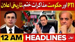 Imran Khan Historic Anouncement | BOL News Headline At 12 AM | PTI vs Govt Negotiation End