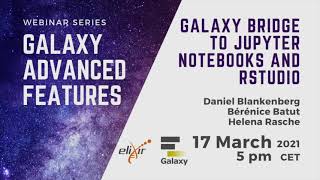 Galaxy Advanced Features webinar #3 | Galaxy bridge to Jupyter notebooks and RStudio