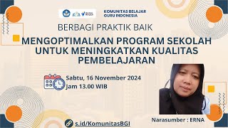 BERBAGI PRAKTIK BAIK Mengoptimalkan Program Sekolah untuk Meningkatkan Kualitas Pembelajaran