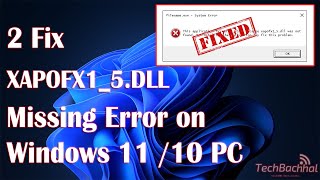 XAPOFX1_5.DLL Missing Error On Windows 11 PC - 2 Fix How To