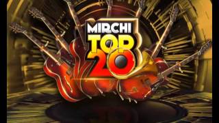 MIRCHI TOP 20: Today 1PM & 5PM