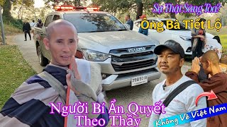 Ông Bà Tiết Lộ Sự Thật Sáng Tỏa?Sư Lạ Quyết Theo Thầy Minh Tuệ Không Chịu Về Việt Nam