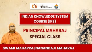 Indian Knowledge System (IKS) | Special Class by Principal Maharaj