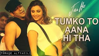 Tumko To Aana Hi Tha Türkçe Altyazılı || Salman Khan, Daisy Shah || Armaan Malik, Amaal Mallik